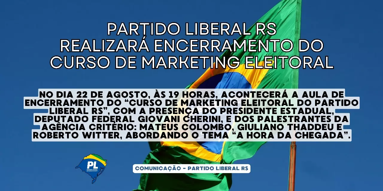 Partido Liberal RS finaliza nessa quinta-feira fase on-line do Curso de Marketing Eleitoral